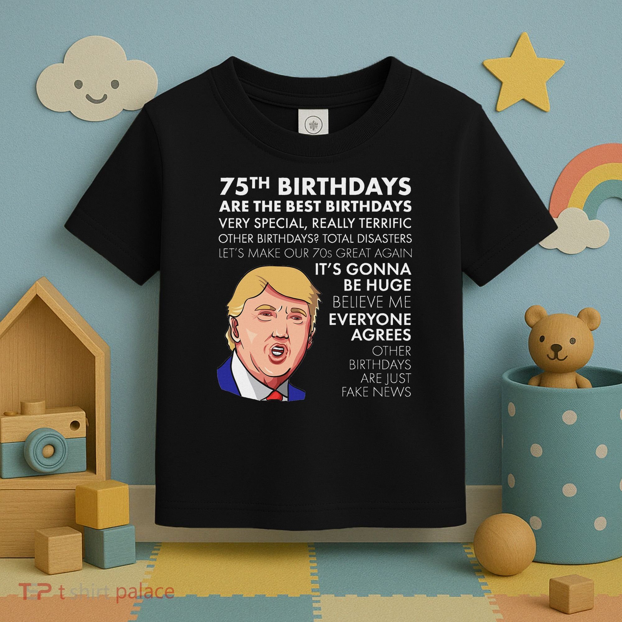 75Th Birthday Gift Funny Trump Toddler T-Shirt