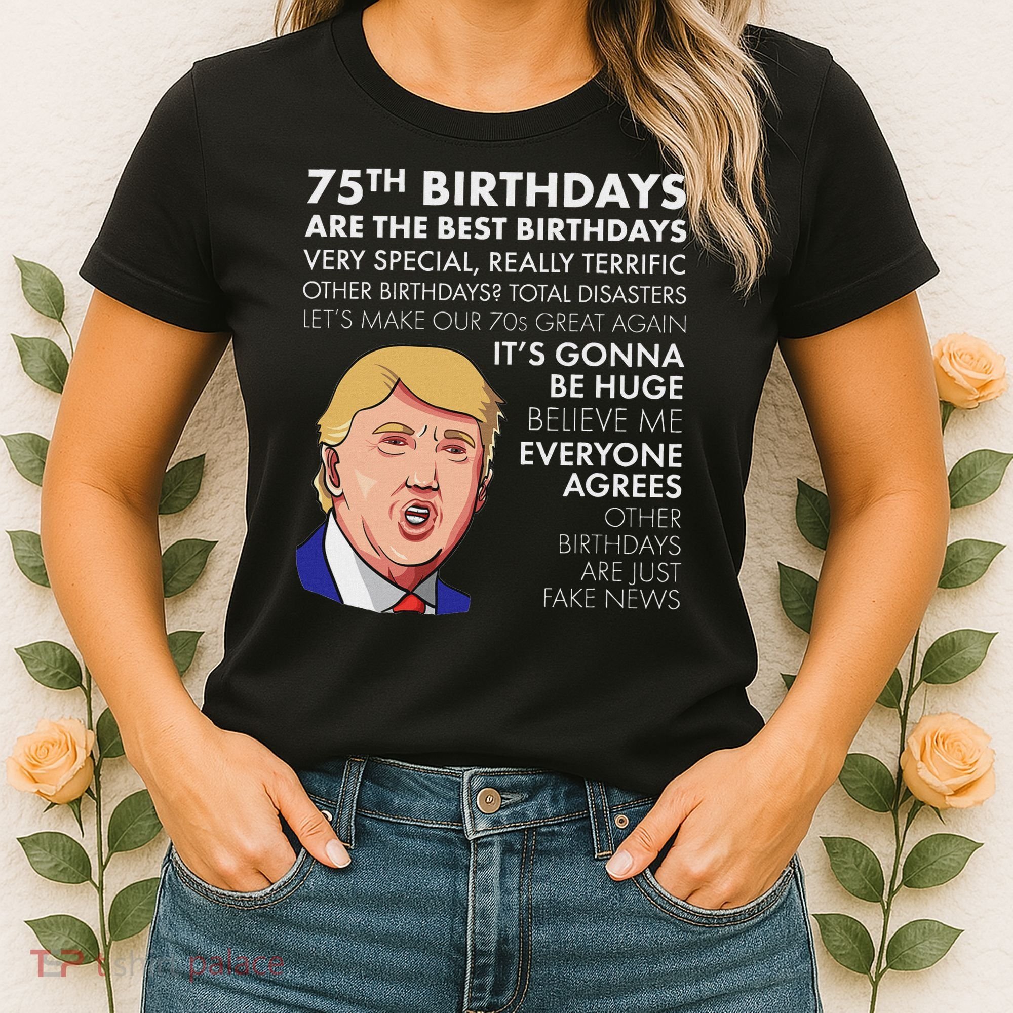 75Th Birthday Gift Funny Trump Women's T-Shirt