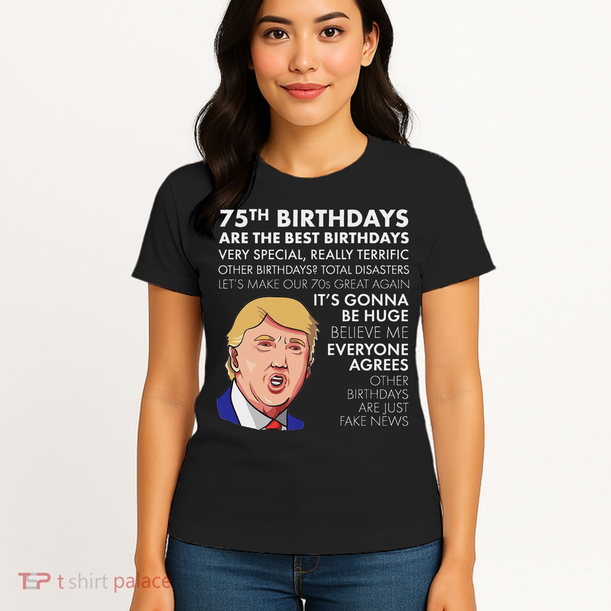 75Th Birthday Gift Funny Trump Women's T-Shirt