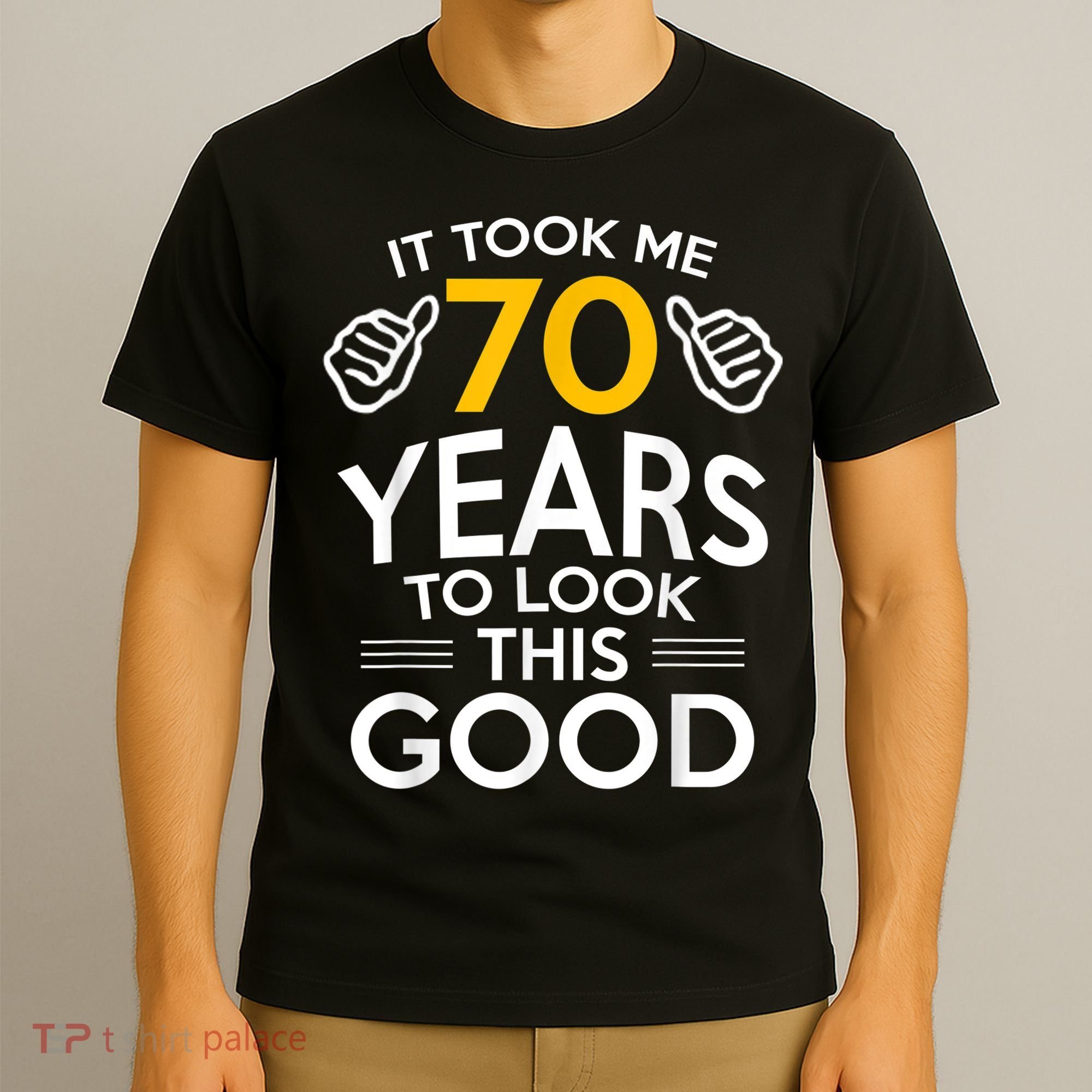 70th Birthday Gift, Took Me 70 Years - 70 Year Old T-Shirt
