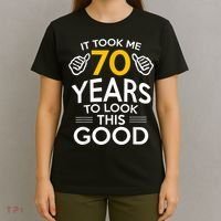 70th Birthday Gift, Took Me 70 Years - 70 Year Old T-Shirt thumb 4