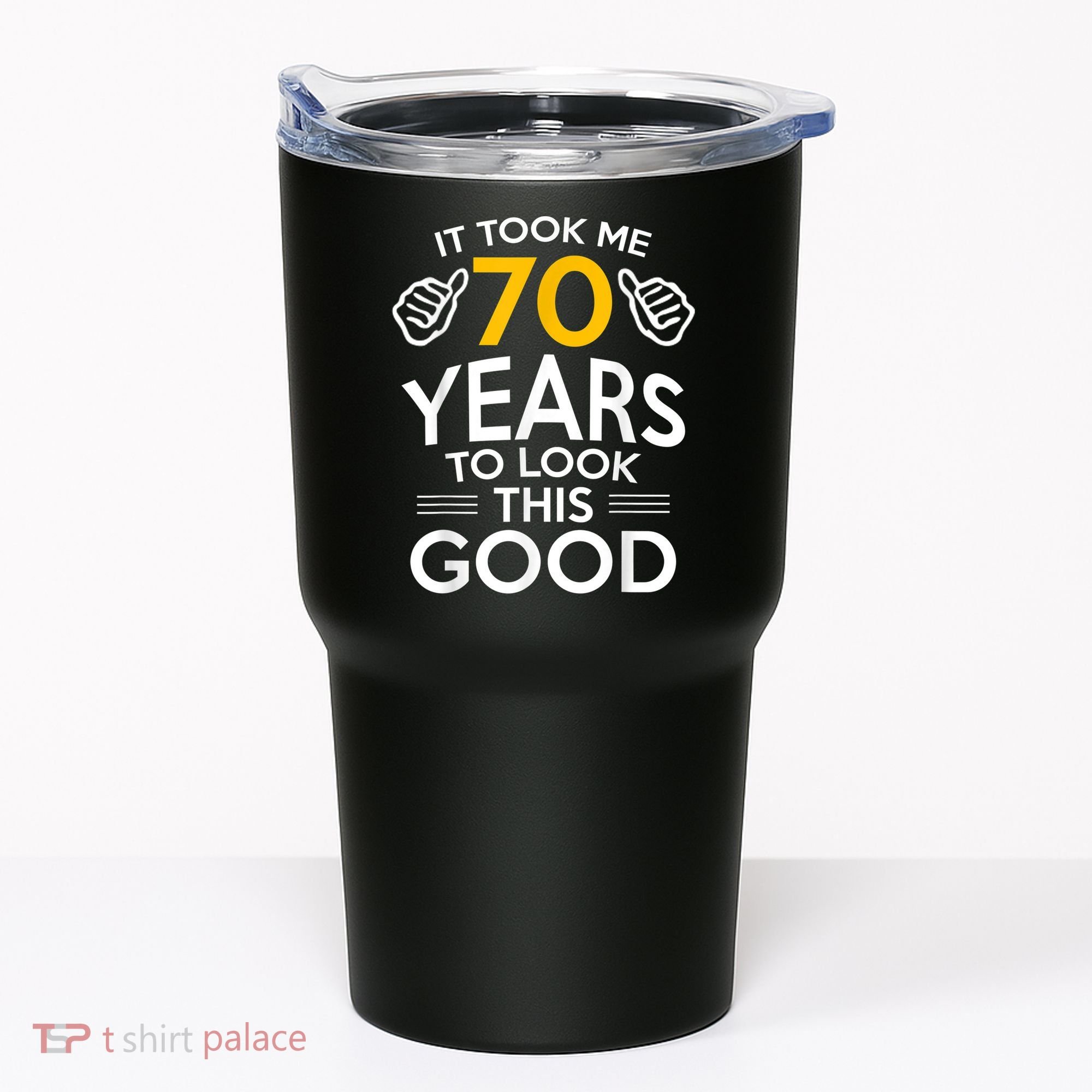 70th Birthday Gift, Took Me 70 Years - 70 Year Old Tumbler