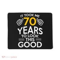 70th Birthday Gift, Took Me 70 Years - 70 Year Old Mousepad thumb 0