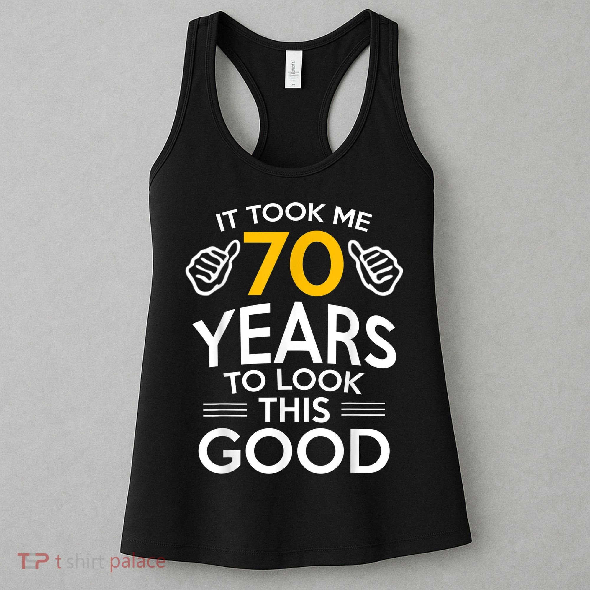 70th Birthday Gift, Took Me 70 Years - 70 Year Old Women's Tank Top