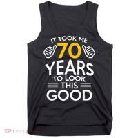 70th Birthday Gift, Took Me 70 Years - 70 Year Old Tank Top thumb 0