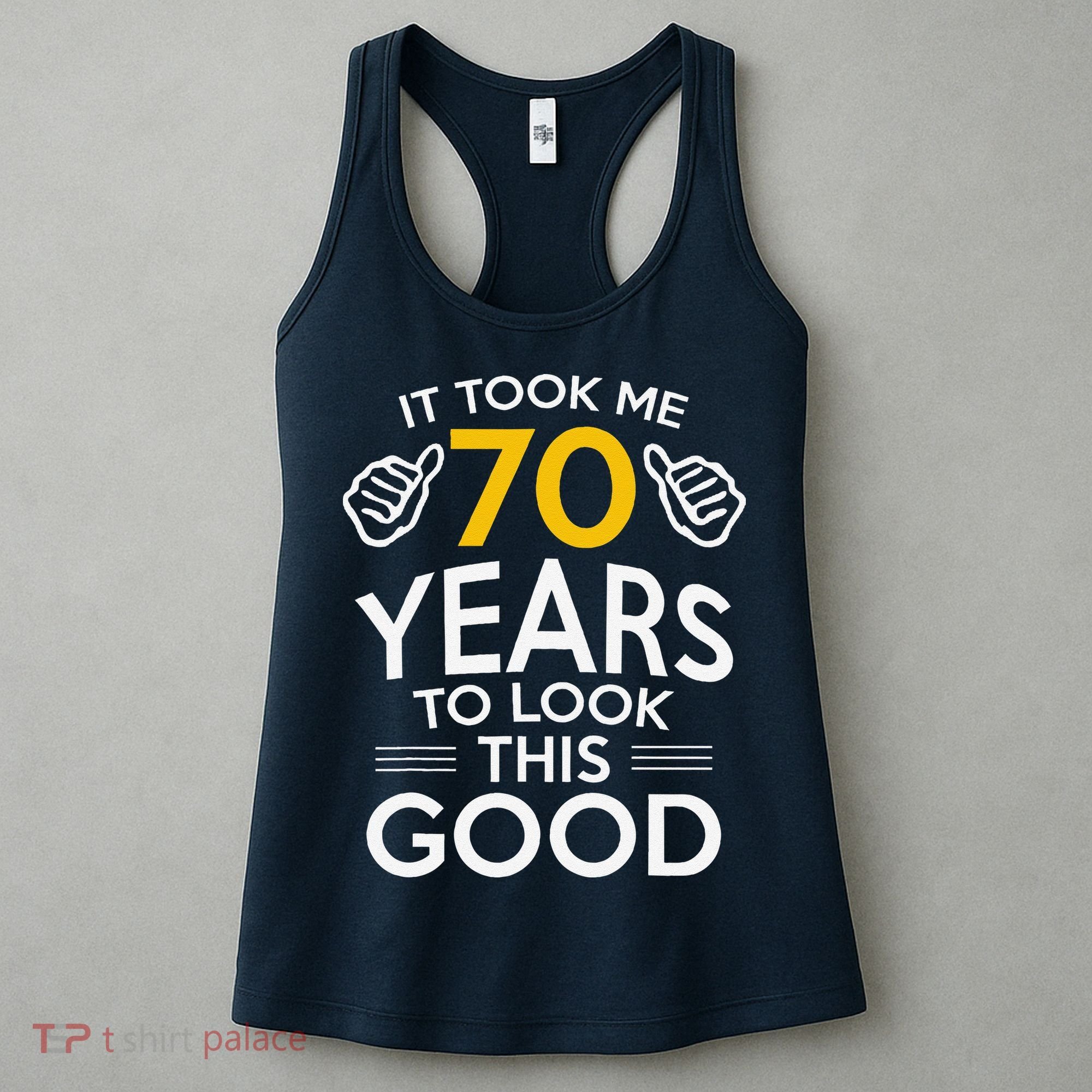 70th Birthday Gift Took Me 70 Years 70 Year Old Women's Tank Top
