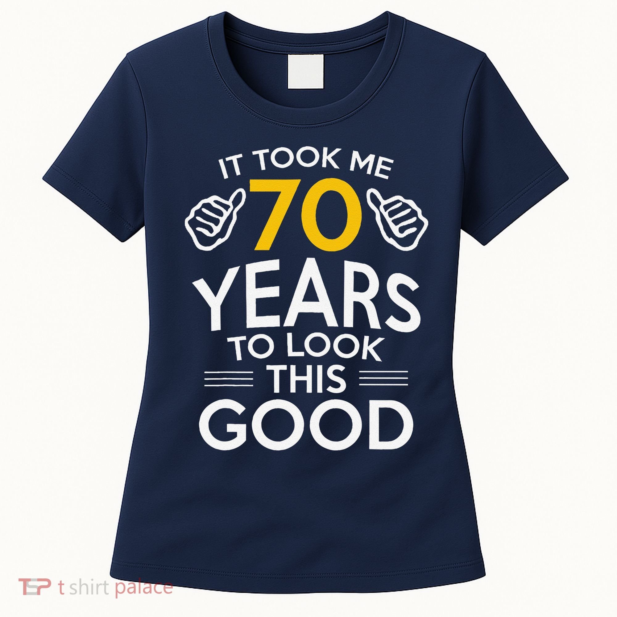 70th Birthday Gift Took Me 70 Years 70 Year Old Women's T-Shirt