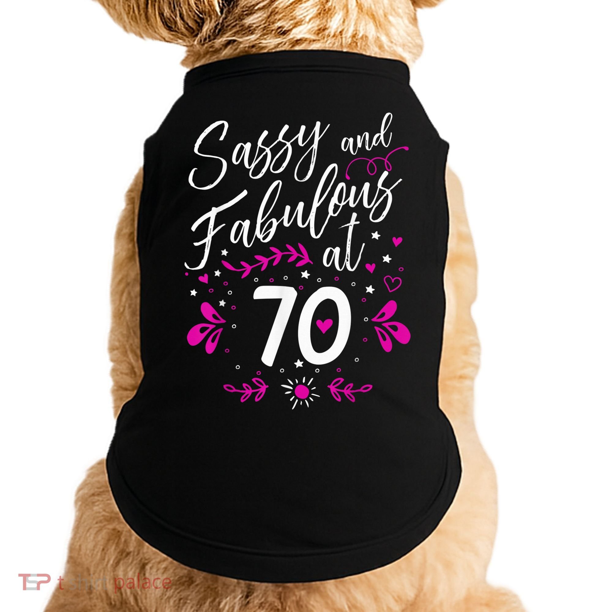 70th Birthday Gift Sassy & Fabulous 70 Year Old Tee Doggie Tank