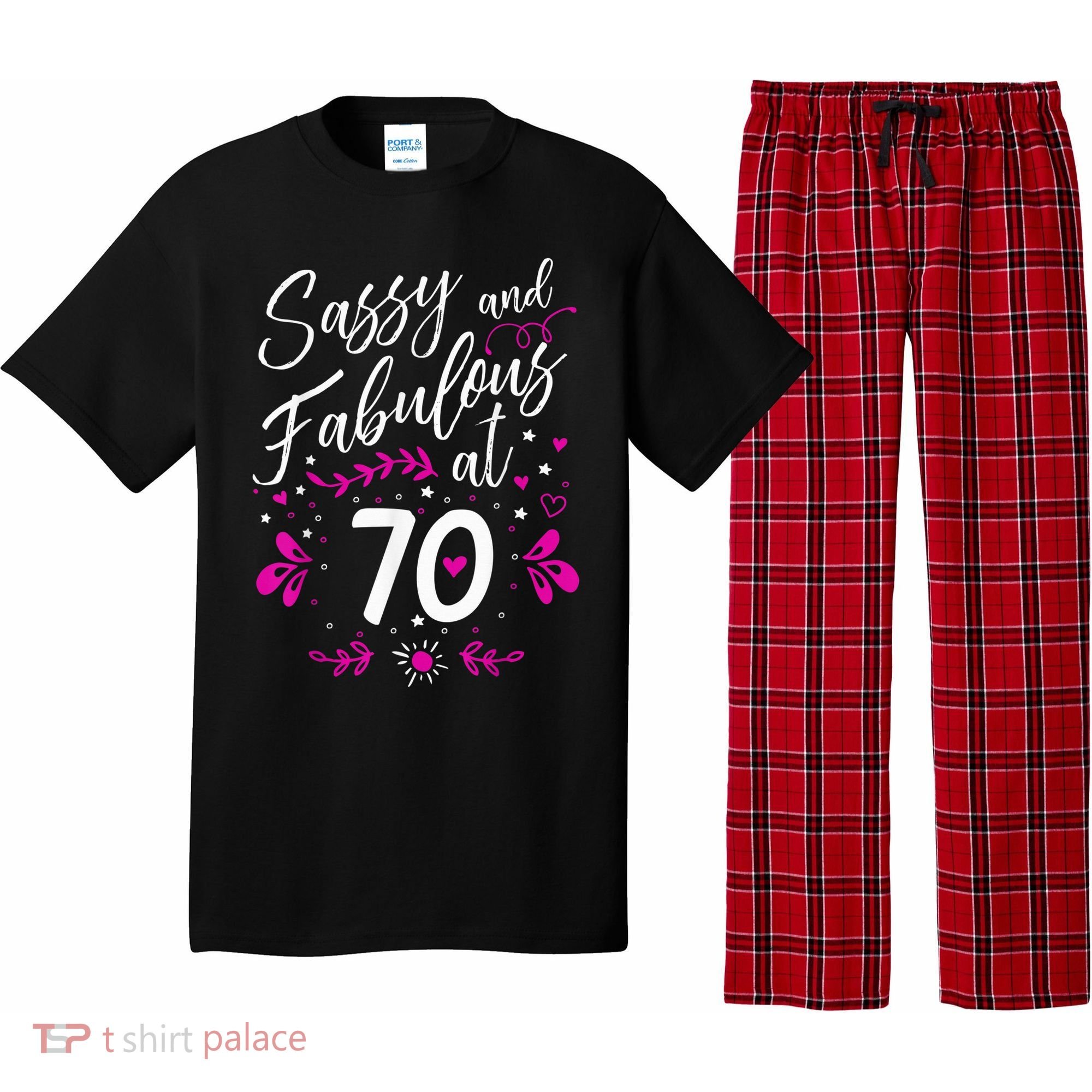 70th Birthday Gift Sassy & Fabulous 70 Year Old Tee Pajama Set