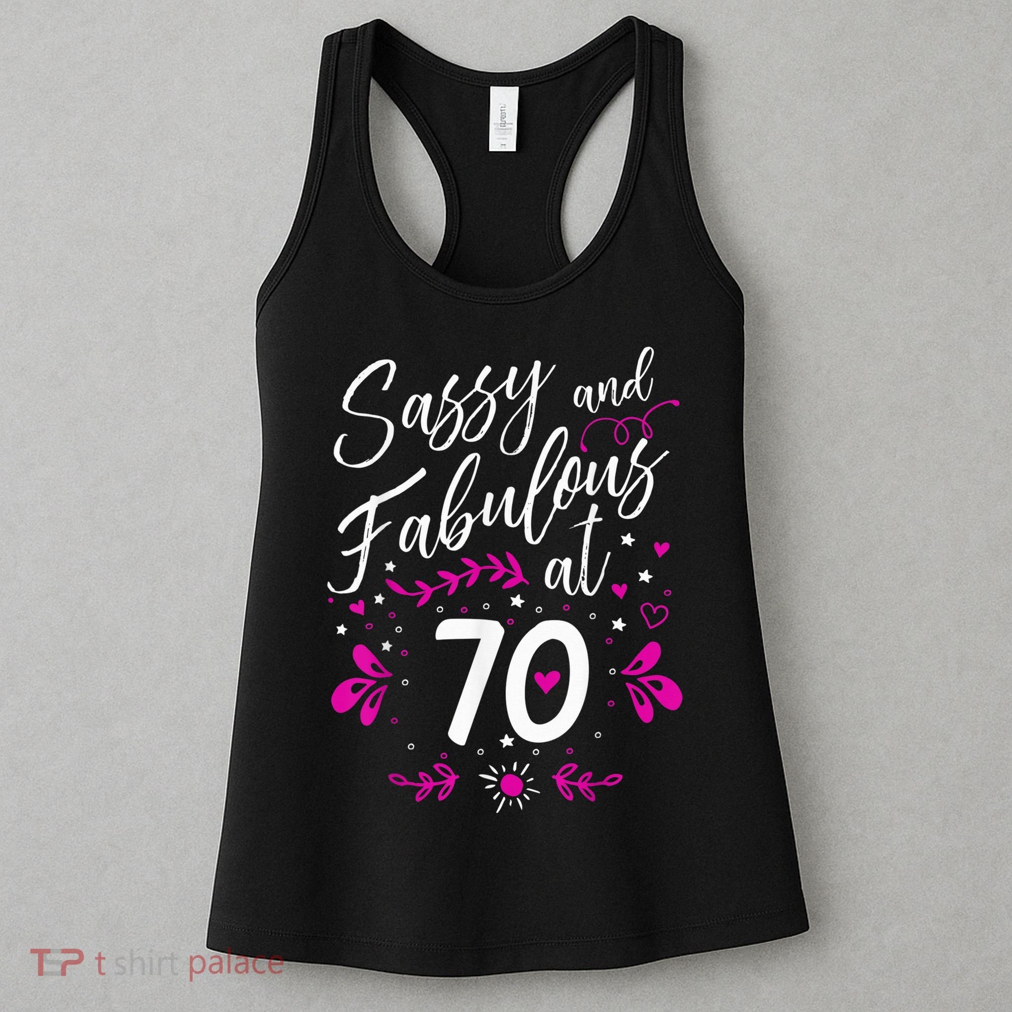 70th Birthday Gift Sassy & Fabulous 70 Year Old Tee Women's Tank Top