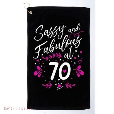 70th Birthday Gift Sassy & Fabulous 70 Year Old Tee Golf Towel