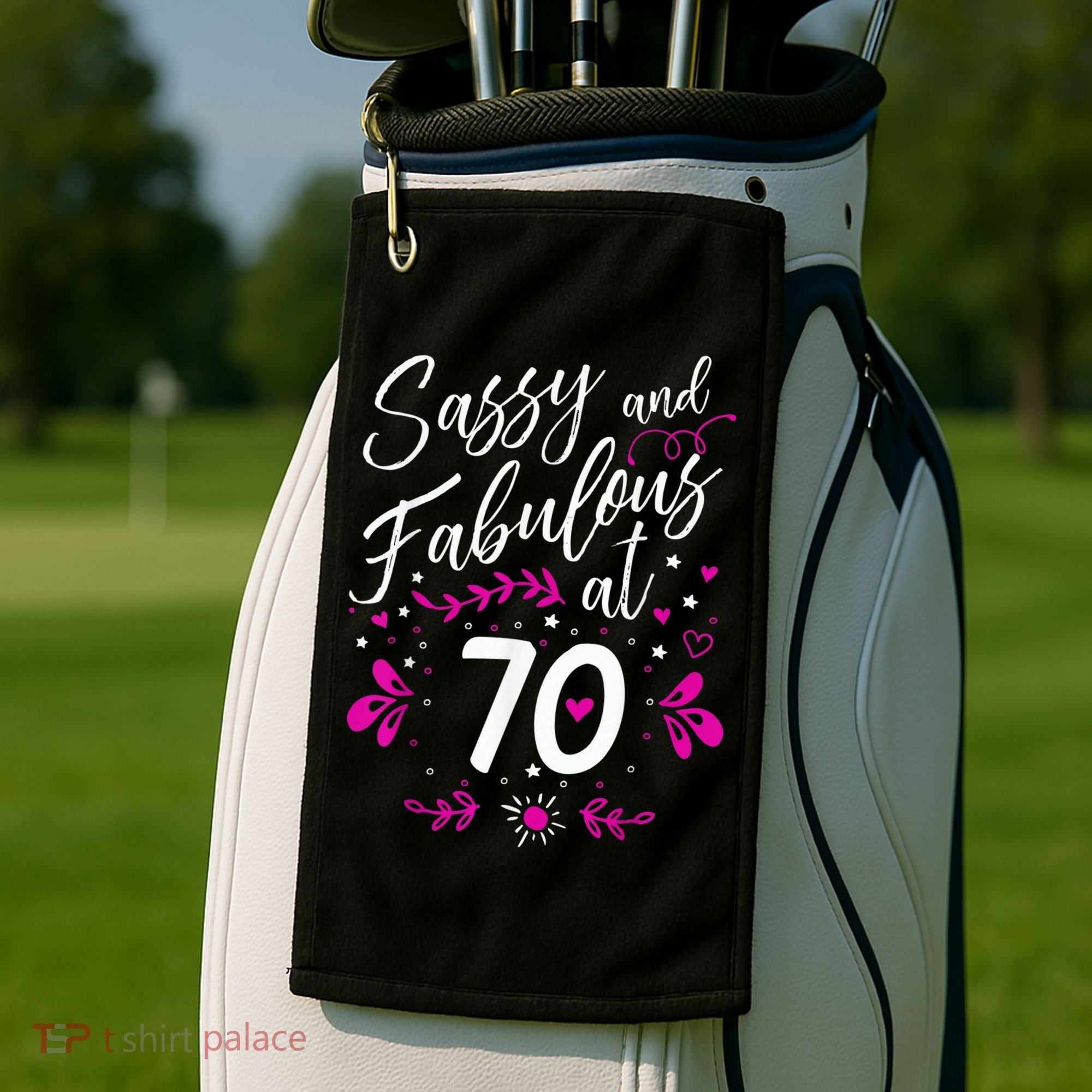 70th Birthday Gift Sassy & Fabulous 70 Year Old Tee Golf Towel