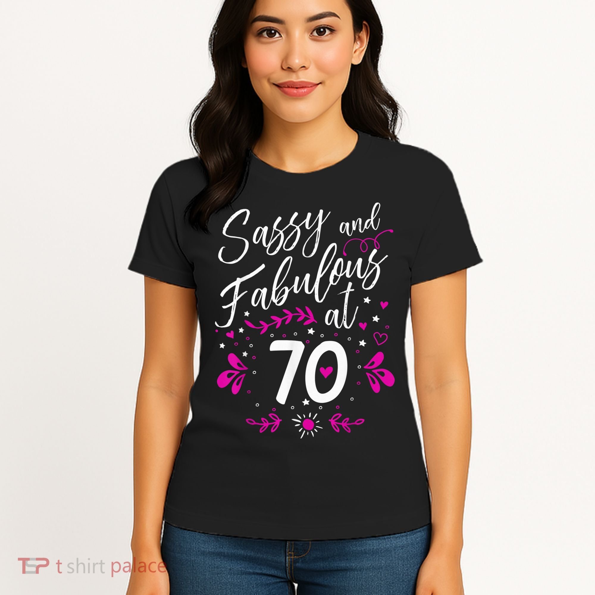70th Birthday Gift Sassy & Fabulous 70 Year Old Tee Women's T-Shirt