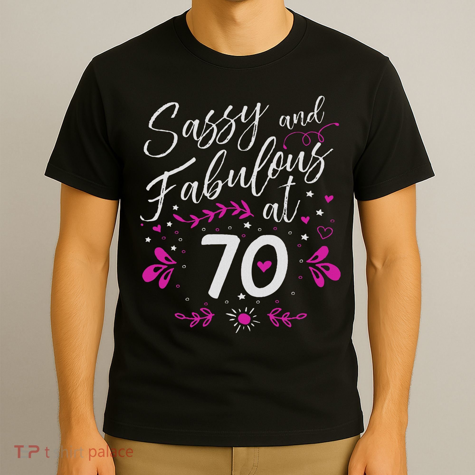 70th Birthday Gift Sassy & Fabulous 70 Year Old T-Shirt