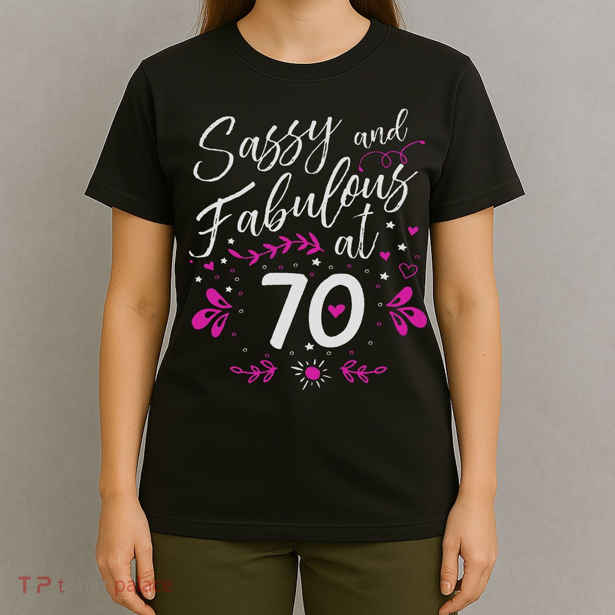 70th Birthday Gift Sassy & Fabulous 70 Year Old T-Shirt
