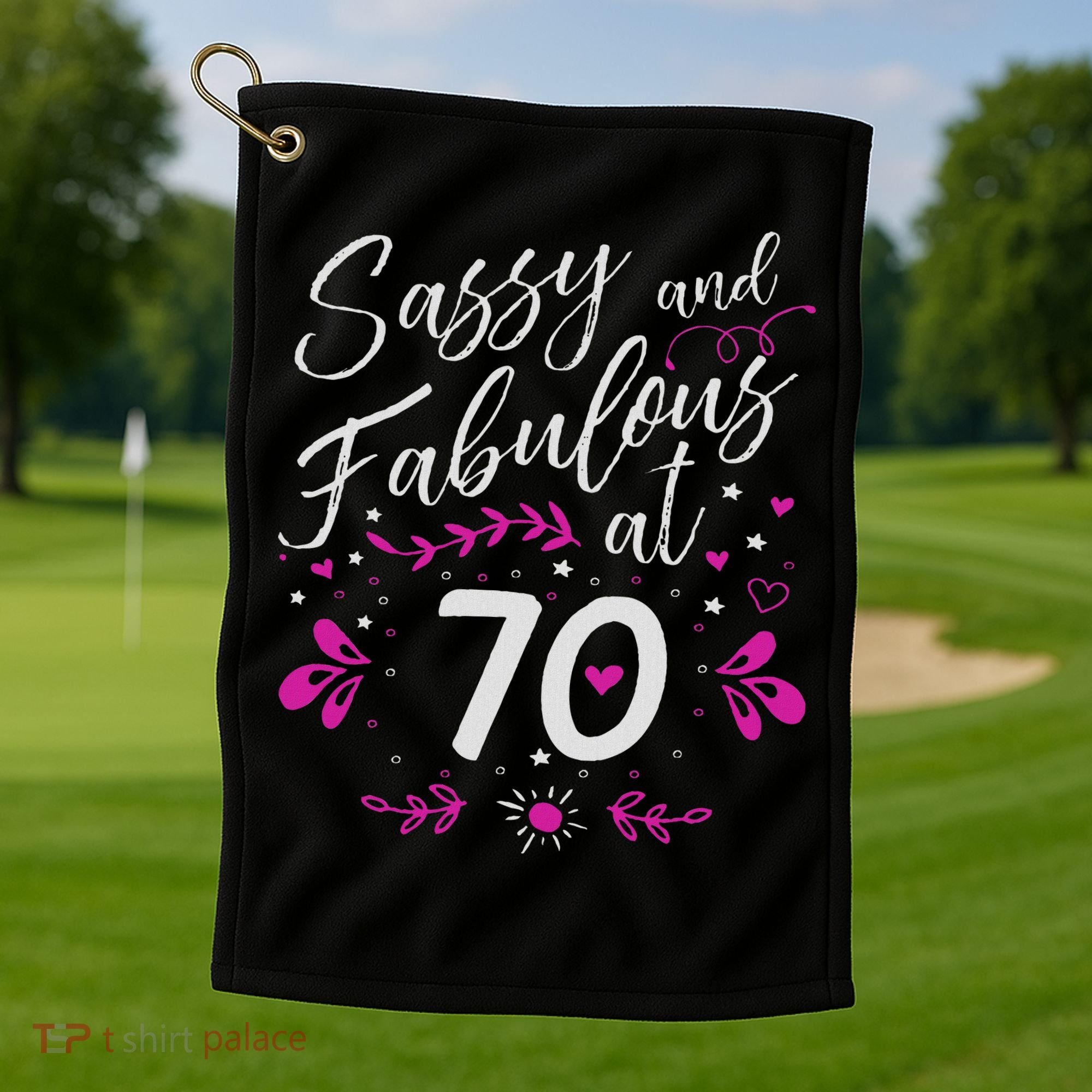 70th Birthday Gift Sassy & Fabulous 70 Year Old Golf Towel