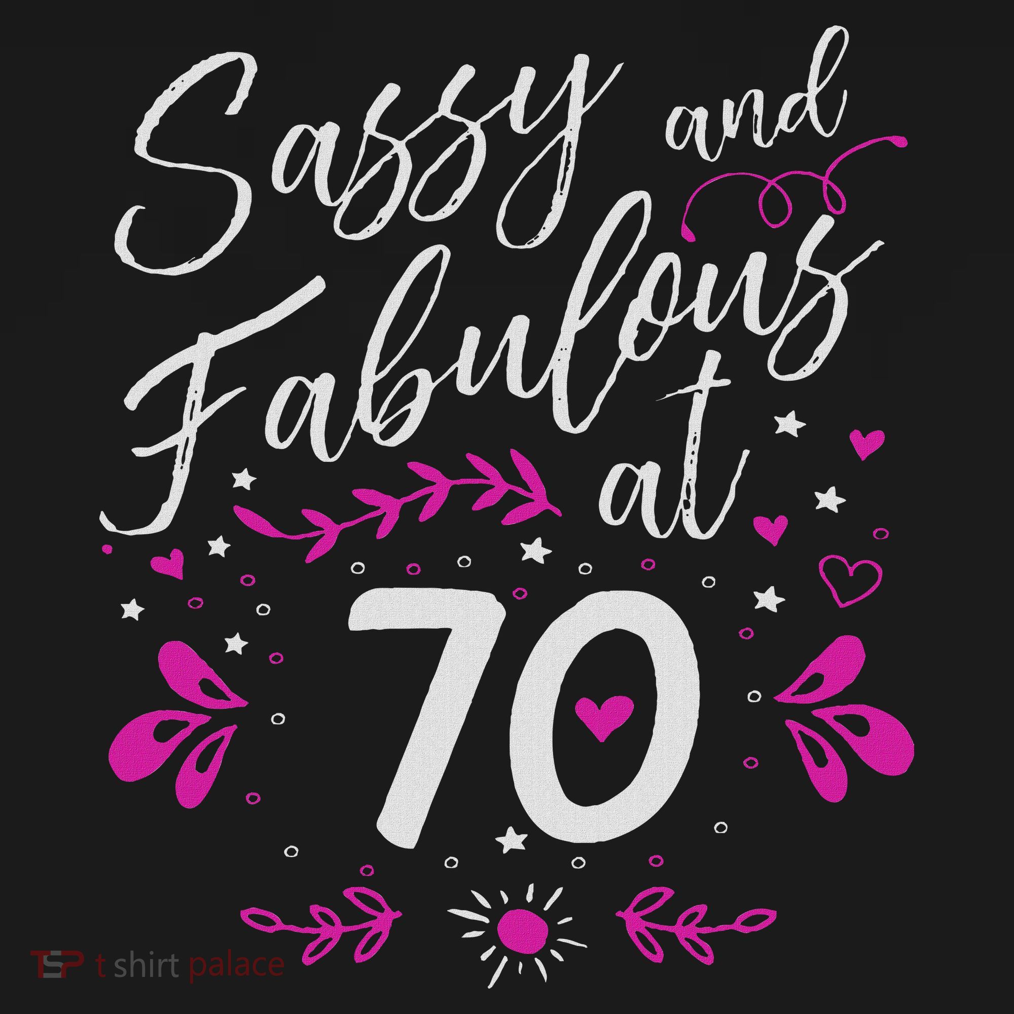70th Birthday Gift Sassy & Fabulous 70 Year Old Women's T-Shirt