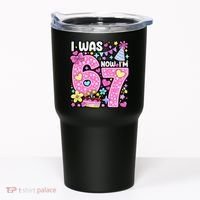 7th Birthday Girl Funny I Was 6 Now I'm 7 Years Old Tumbler thumb 0
