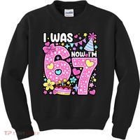7th Birthday Girl Funny I Was 6 Now I'm 7 Years Old Kids Sweatshirt thumb 0