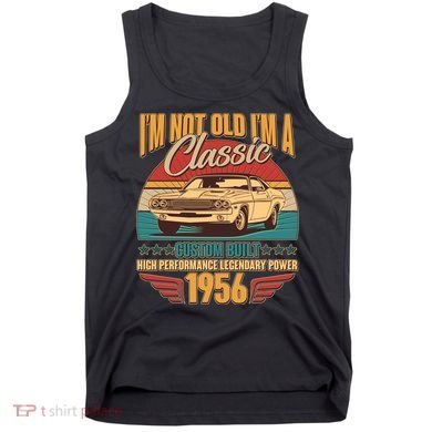 70th Birthday I'm Not Old I'm A Classic Custom Built Car 1956 Tank Top