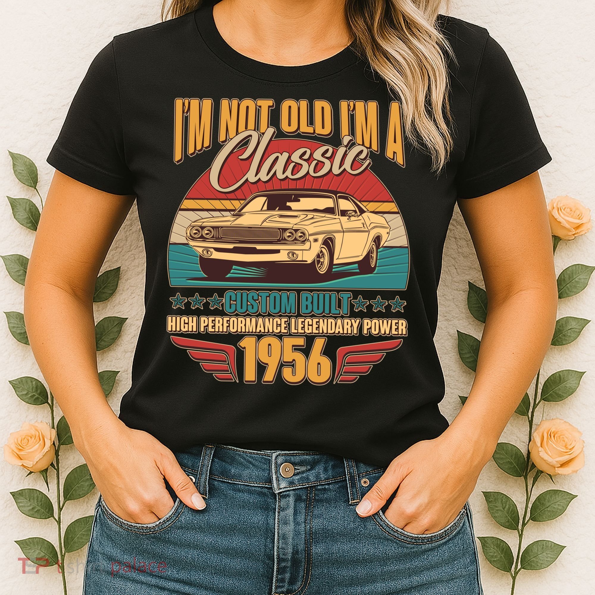 70th Birthday I'm Not Old I'm A Classic Custom Built Car 1956 Women's T-Shirt