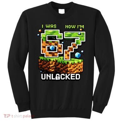 7th Birthday I Was 6 Now Im 7 Unlocked 67 Meme Sweatshirt