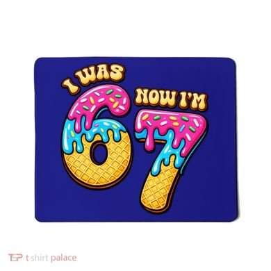 7th Birthday I Was 6 Now I'm 7 Years Old 67 Meme Funny Mousepad