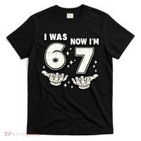 7th Birthday I Was 6 Now Im 7 Six Seven 67 Meme T-Shirt thumb 0