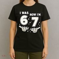 7th Birthday I Was 6 Now Im 7 Six Seven 67 Meme T-Shirt thumb 4