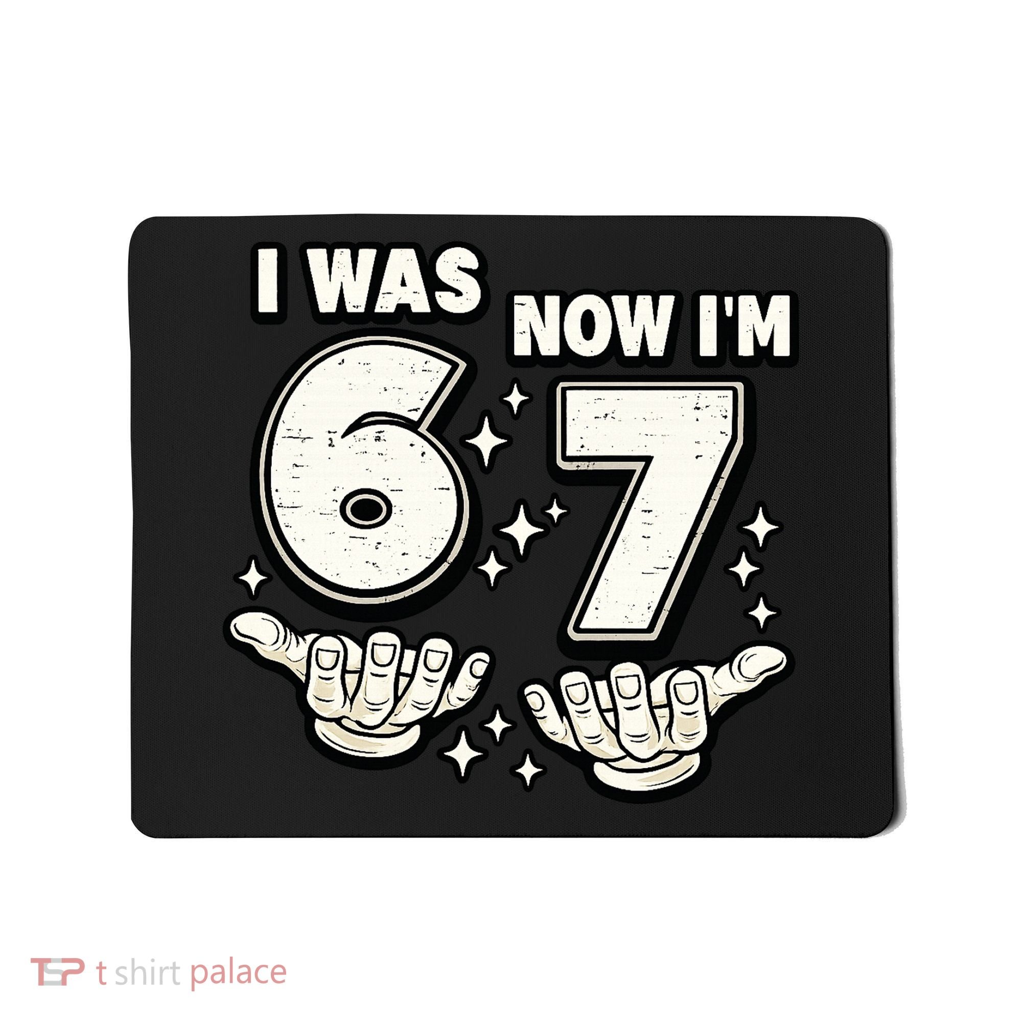 7th Birthday I Was 6 Now Im 7 Six Seven 67 Meme Mousepad