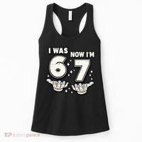 7th Birthday I Was 6 Now Im 7 Six Seven 67 Meme Women's Tank Top thumb 0
