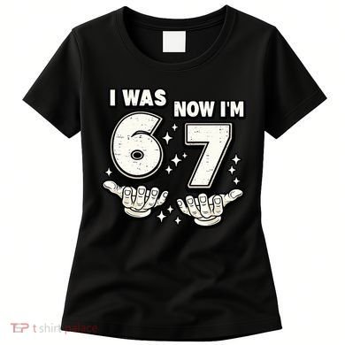 7th Birthday I Was 6 Now Im 7 Six Seven 67 Meme Women's T-Shirt