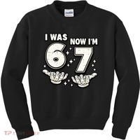 7th Birthday I Was 6 Now Im 7 Six Seven 67 Meme Kids Sweatshirt thumb 0