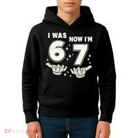 7th Birthday I Was 6 Now Im 7 Six Seven 67 Meme Kids Hoodie thumb 4