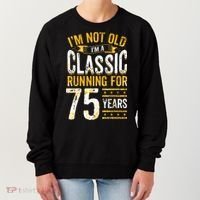 75th Birthday I 75 Year Old Classic Women's Sweatshirt thumb 0