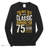 75th Birthday I 75 Year Old Classic Long Sleeve Shirt thumb 0