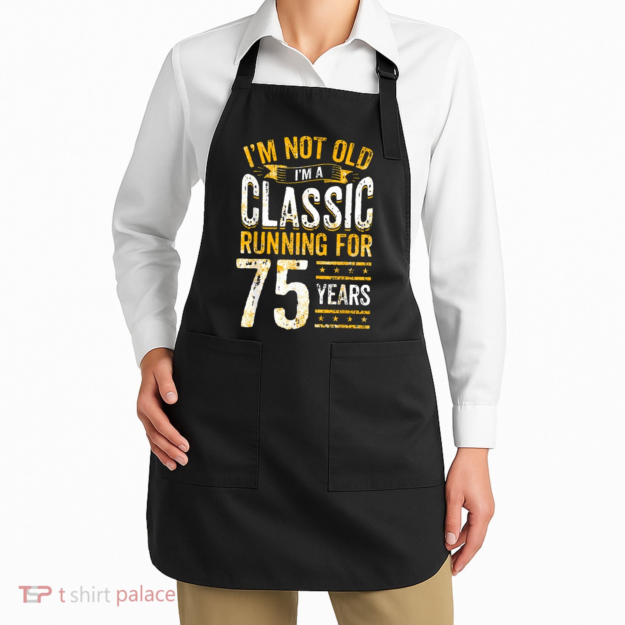 75th Birthday I 75 Year Old Classic Apron