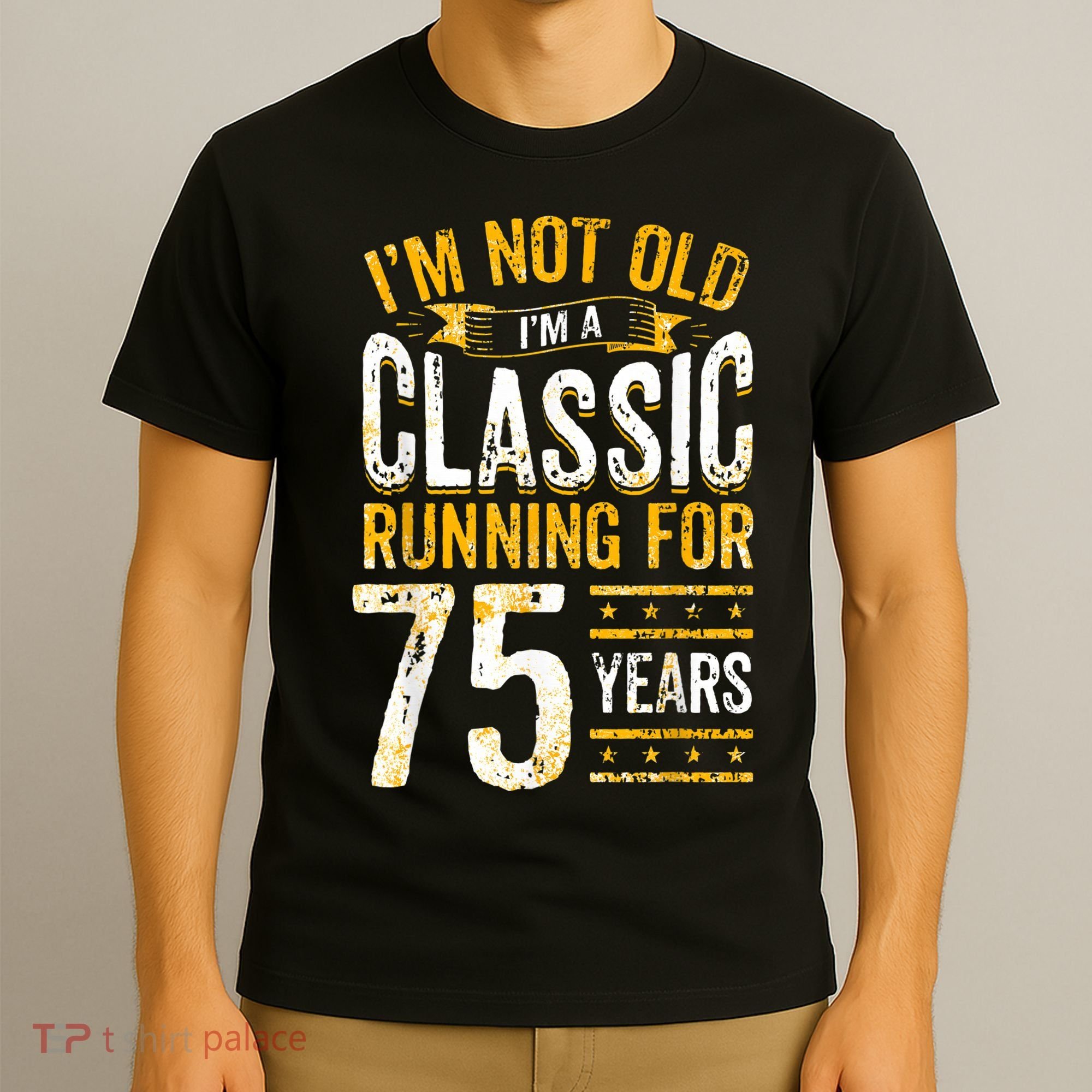 75th Birthday I 75 Year Old Classic T-Shirt