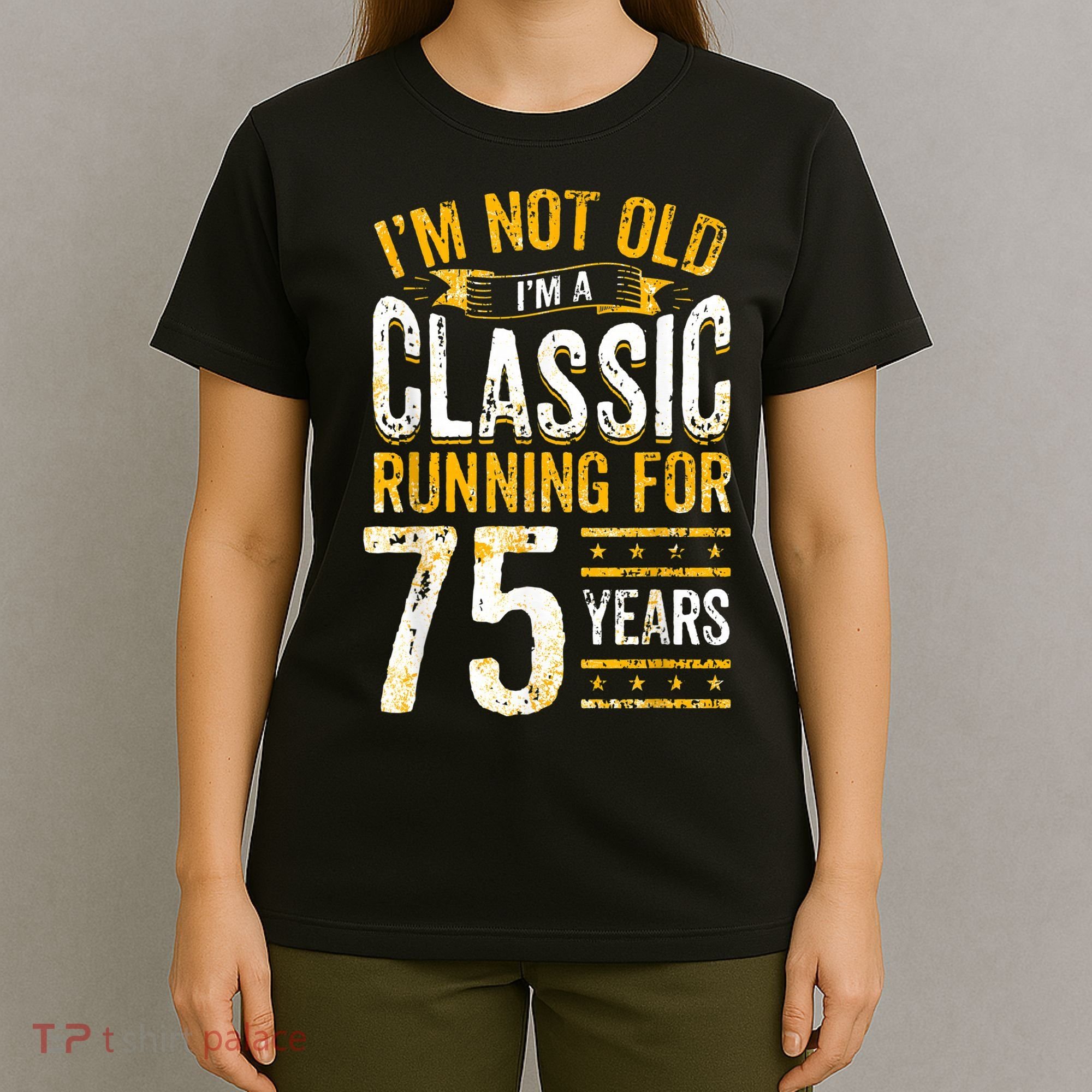 75th Birthday I 75 Year Old Classic T-Shirt