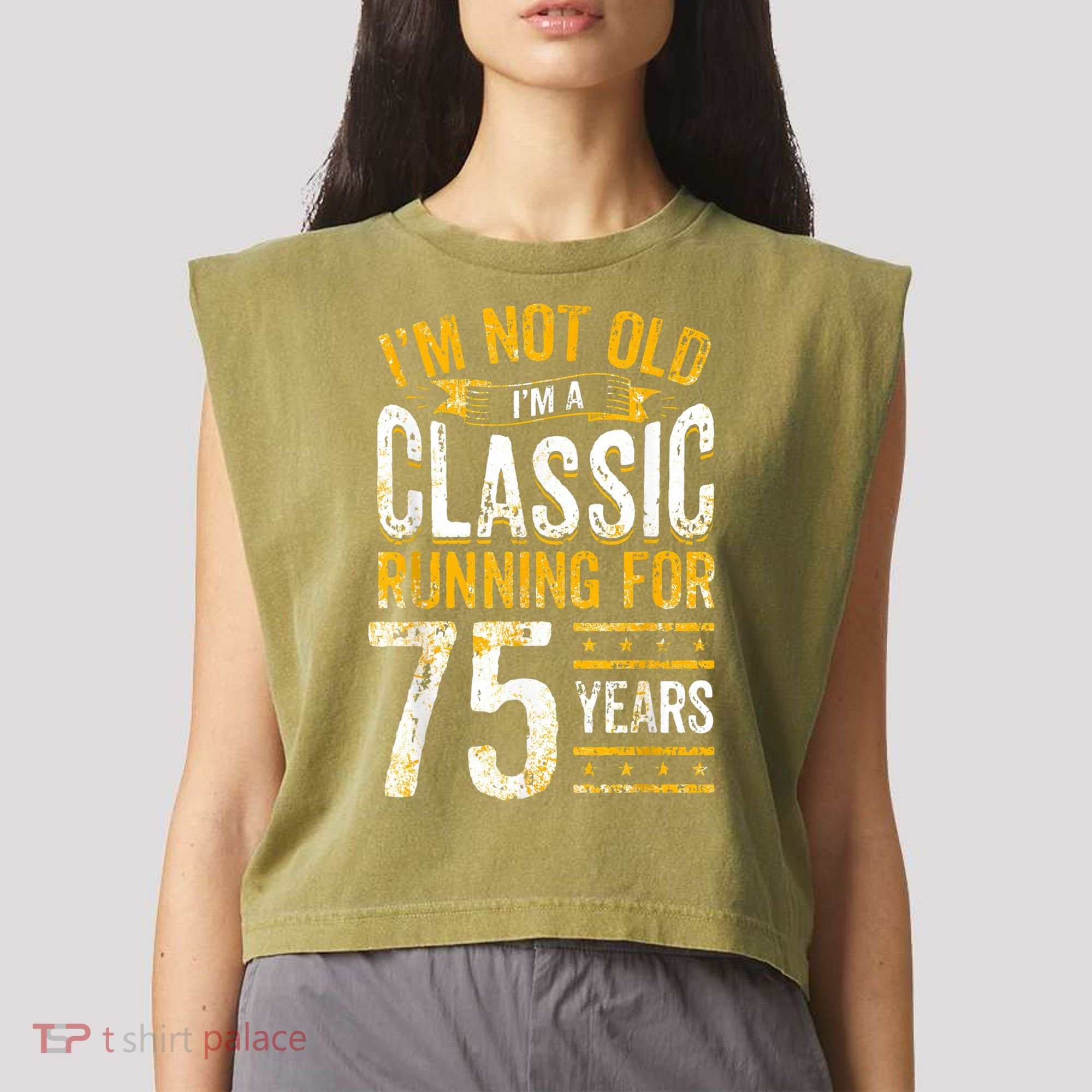 75th Birthday I 75 Year Old Classic Garment-Dyed Women's Muscle Tee