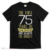 75th Birthday I 75 Years Of Childhood T-Shirt thumb 0