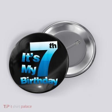 7th Birthday . It's My 7 Birthday 7 Year Old Birthday Button