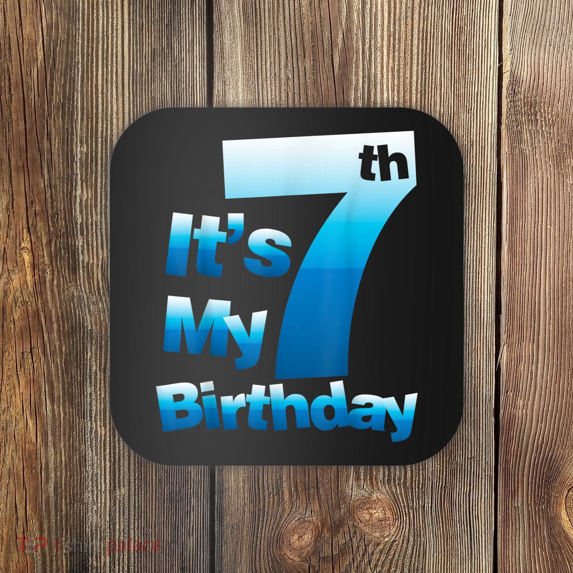 7th Birthday . It's My 7 Birthday 7 Year Old Birthday Coaster