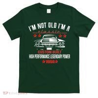 70th Birthday I'm Not Old I'm A Classic 1956 Custom Built High Performance Legendary Power T-Shirt thumb 0