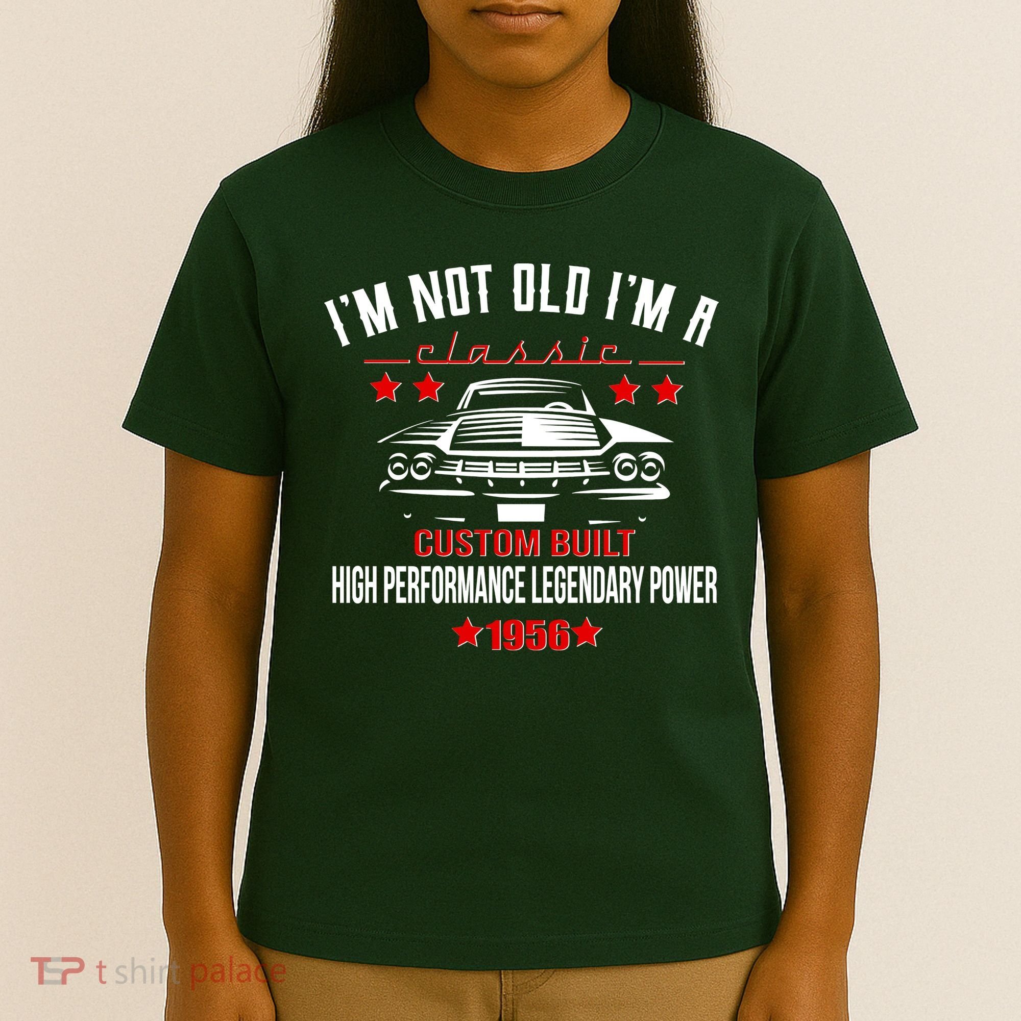 70th Birthday I'm Not Old I'm A Classic 1956 Custom Built High Performance Legendary Power T-Shirt