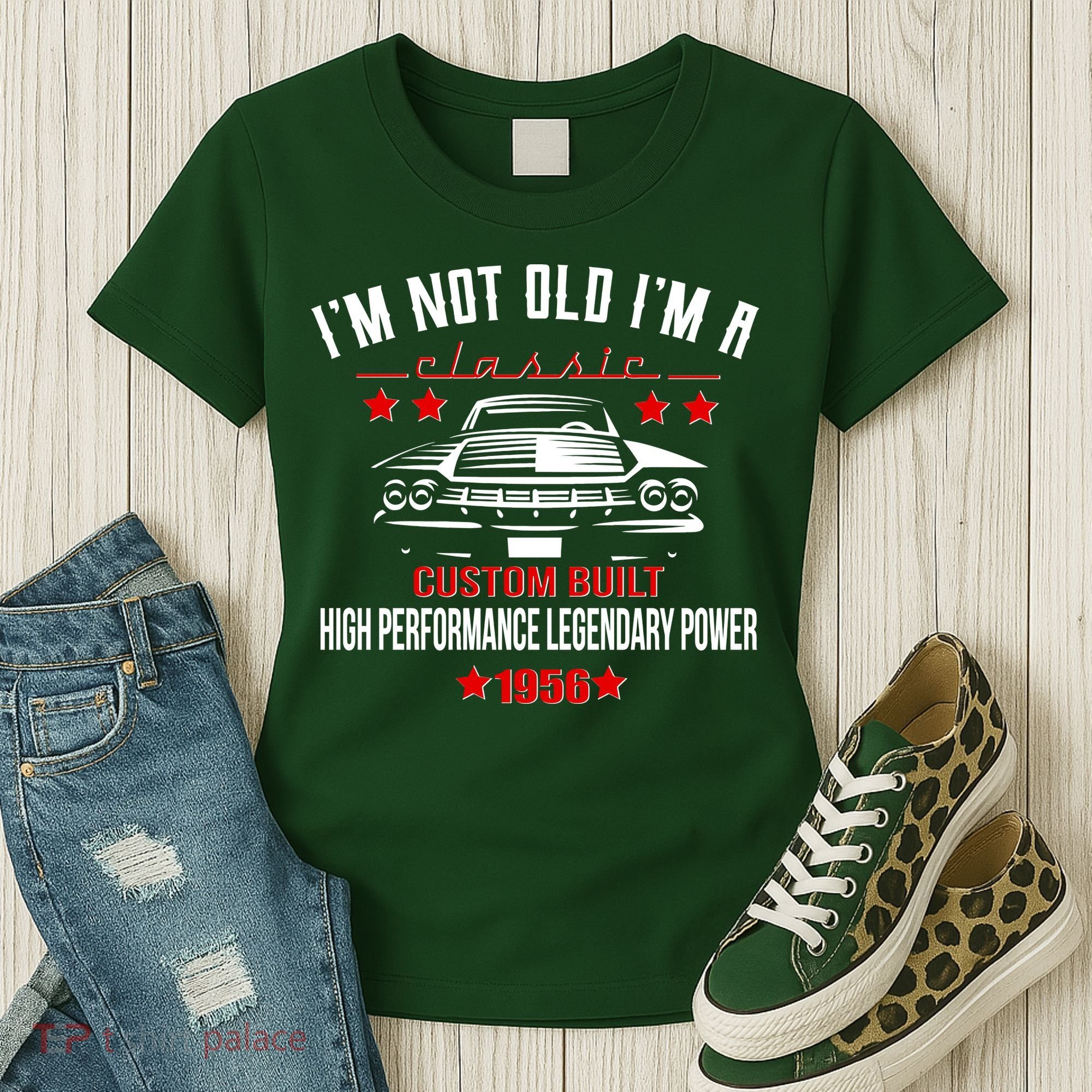 70th Birthday I'm Not Old I'm A Classic 1956 Custom Built High Performance Legendary Power Women's T-Shirt