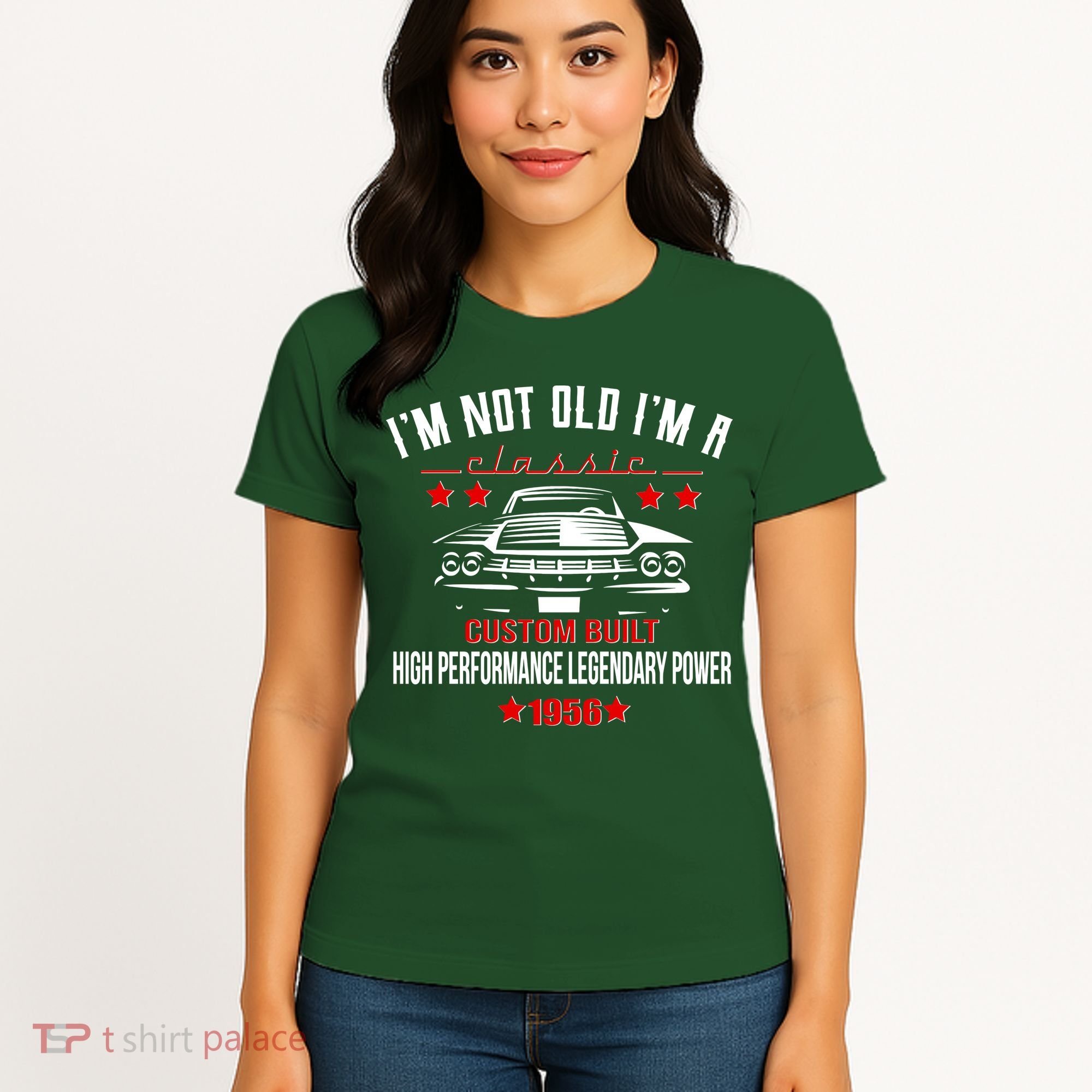 70th Birthday I'm Not Old I'm A Classic 1956 Custom Built High Performance Legendary Power Women's T-Shirt