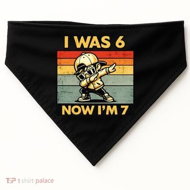 7th Birthday I Was 6 Now Im 7  USA-Made Doggie Bandana