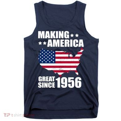 70th Birthday Making American Great Since 1956 Tank Top