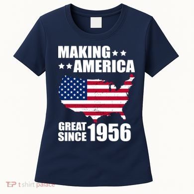 70th Birthday Making American Great Since 1956 Women's T-Shirt
